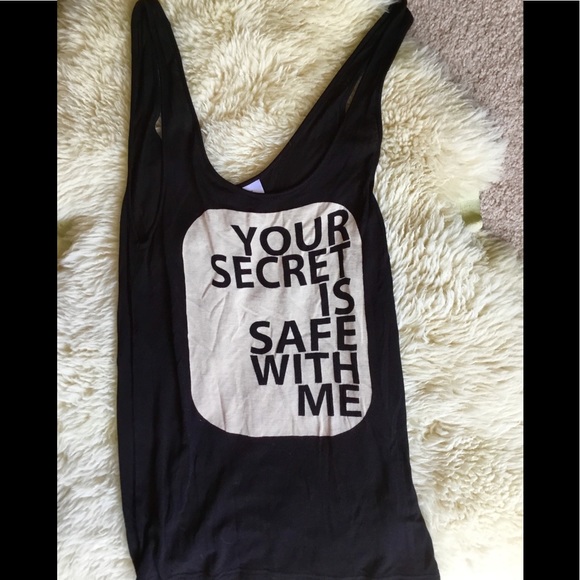 Tops - “Your secret is safe it’s me” Tank
